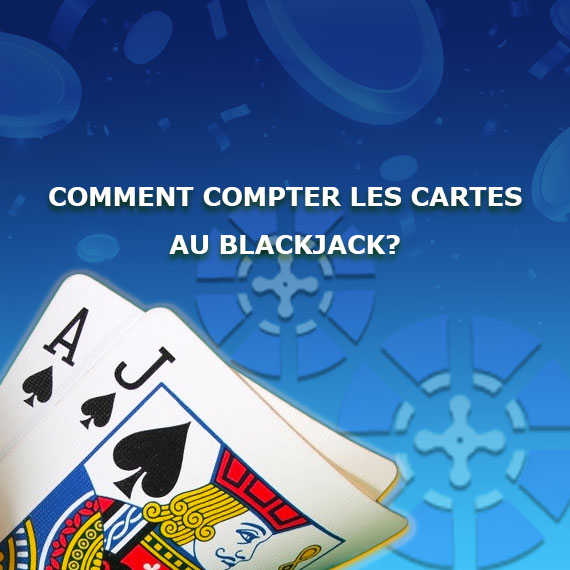 compter les cartes au blackjack